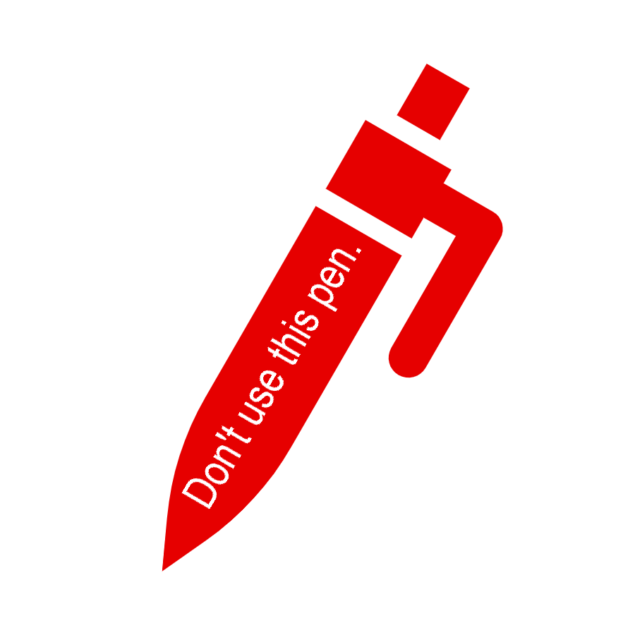 red pen with the words don't use this pen